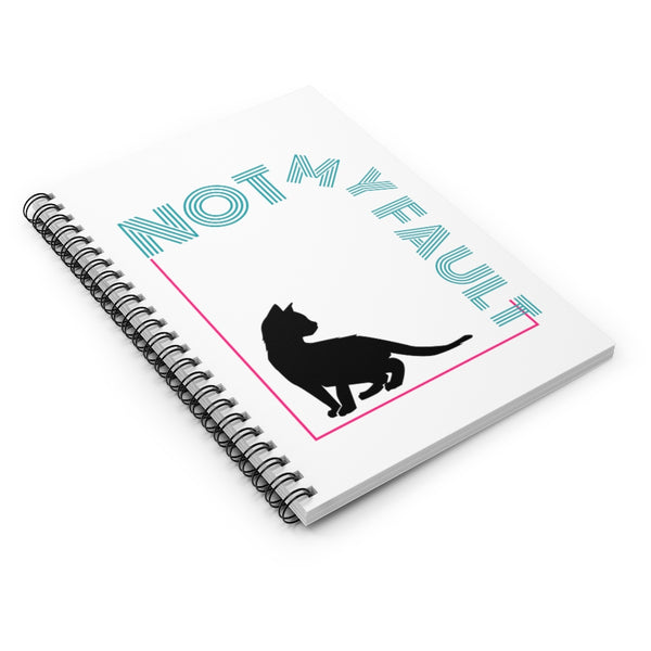 Not My Fault Funny Cute Ruled Cat Spiral Notebook - Ruled Line